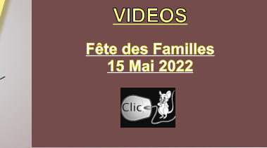 Fête des Familles 15 Mai 2022 VIDEOS