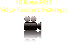 16 Mars 2015 Video Parcours Historique