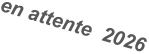 en attente  2026